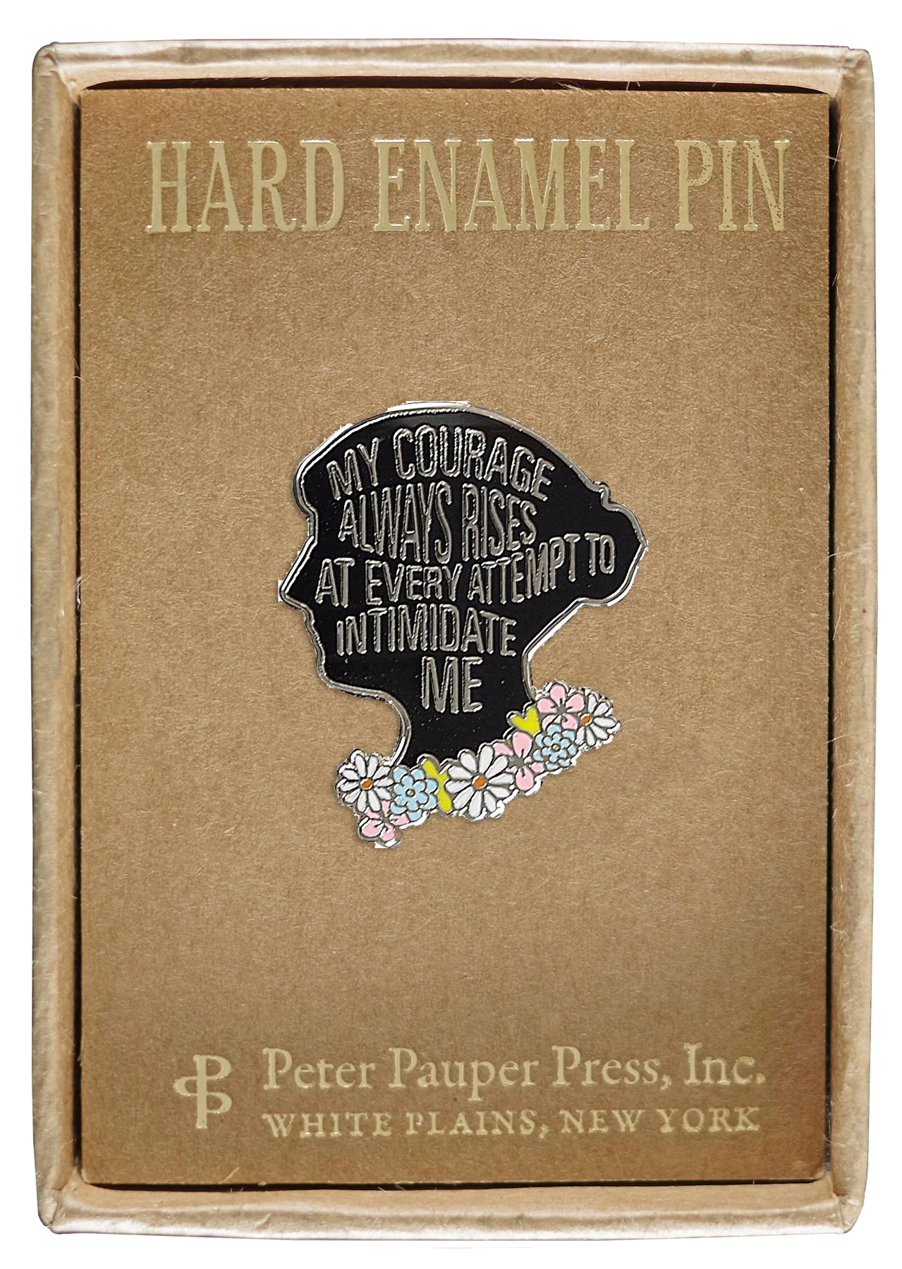 Black profile of Jane Austen with a flower necklace and text that reads "My courage always rises at every attempt to intimidate me" attached to a box that reads hard enamel pin