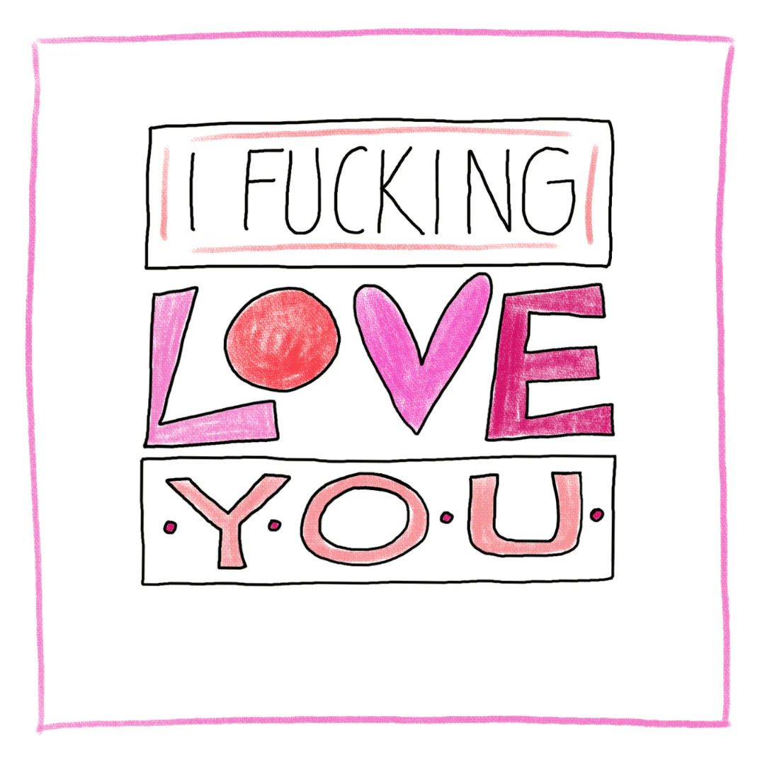 I F#*king Love You, Greeting Card