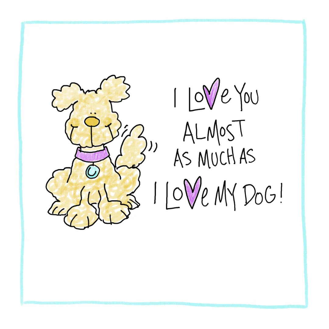 I Love My Dog, Greeting Card