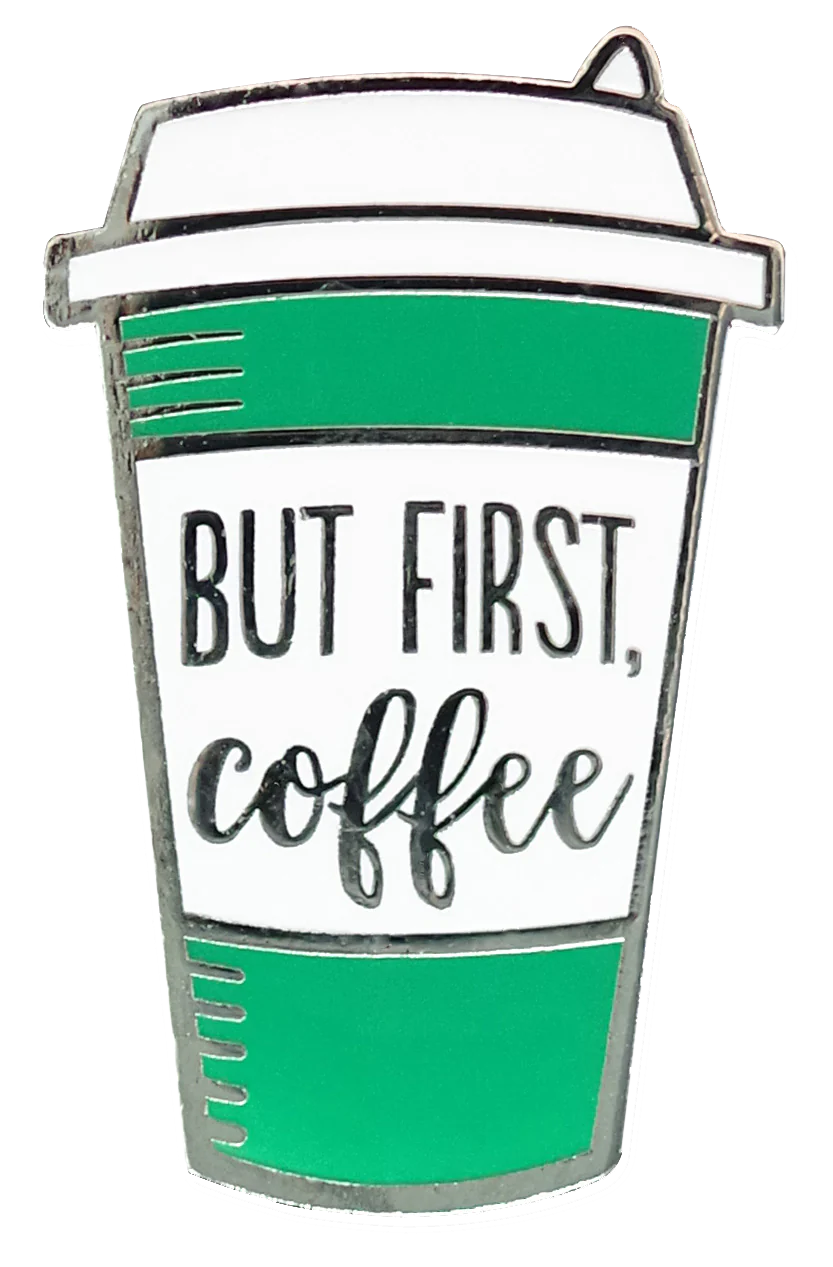 But First, Coffee Enamel Pin