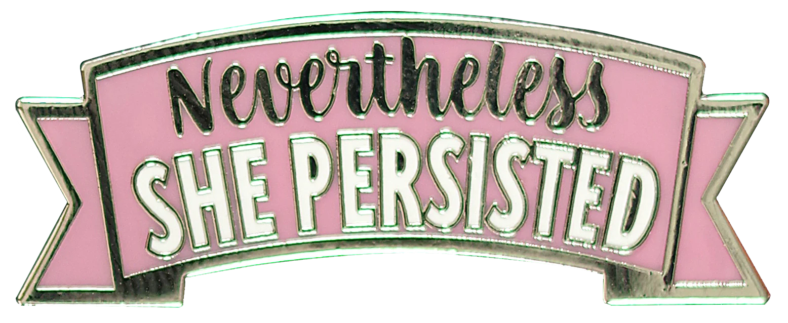 pink banner with green order and green/white text that reads "nevertheless she persisted"