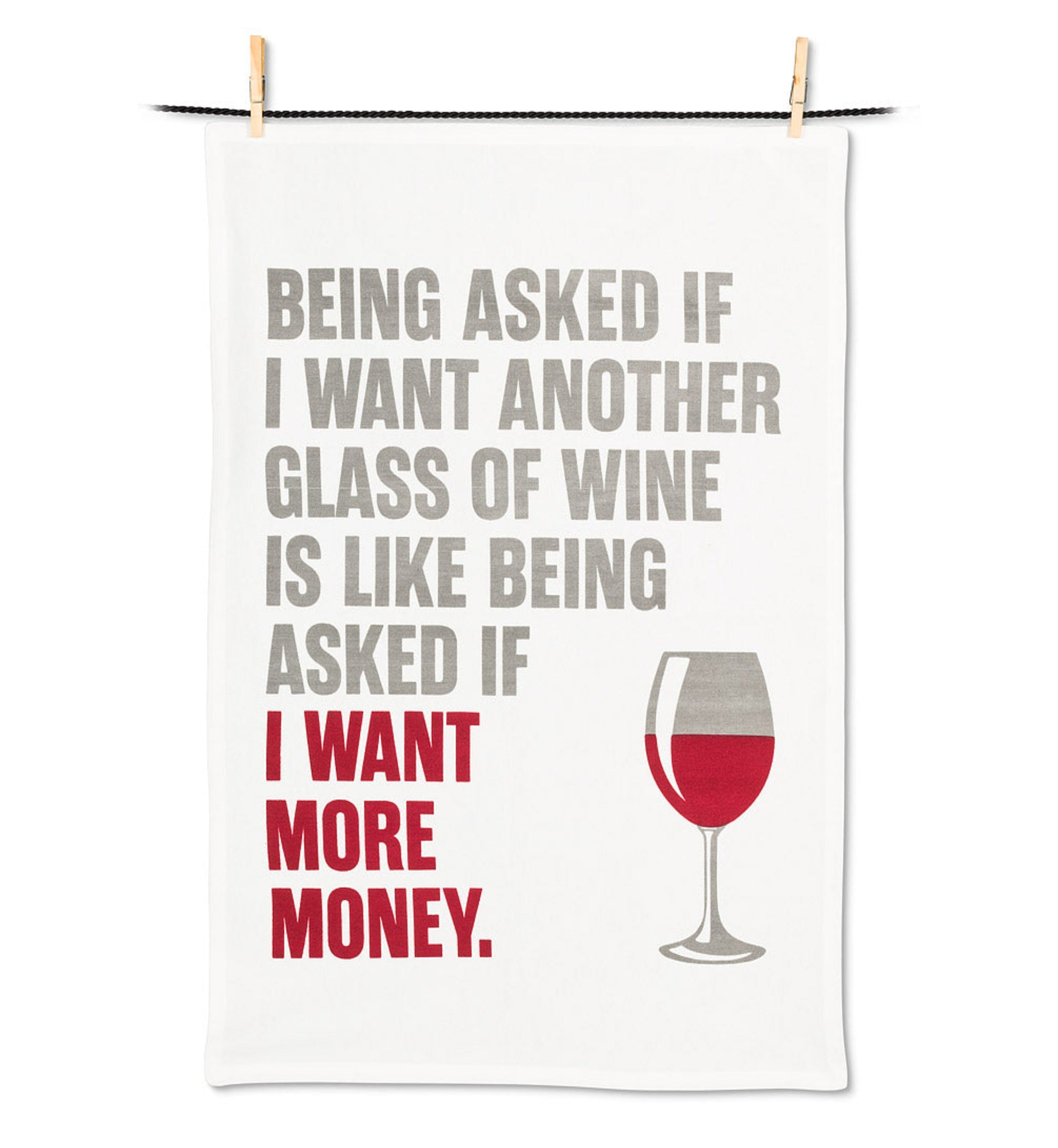 Being Asked if I Want Wine…Tea Towel
